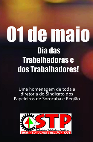 01 de Maio – Dia das Trabalhadoras e dos Trabalhadores! – Papeleiros de ...